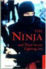 The Ninja and Their Secret Fighting Art